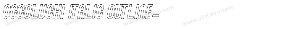 Occoluchi Italic Outline字体转换